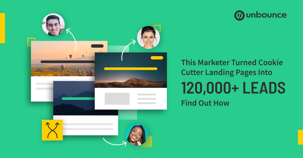 This Marketer Turned Cookie-Cutter Landing Pages Into 120,000+ Leads: Find Out How