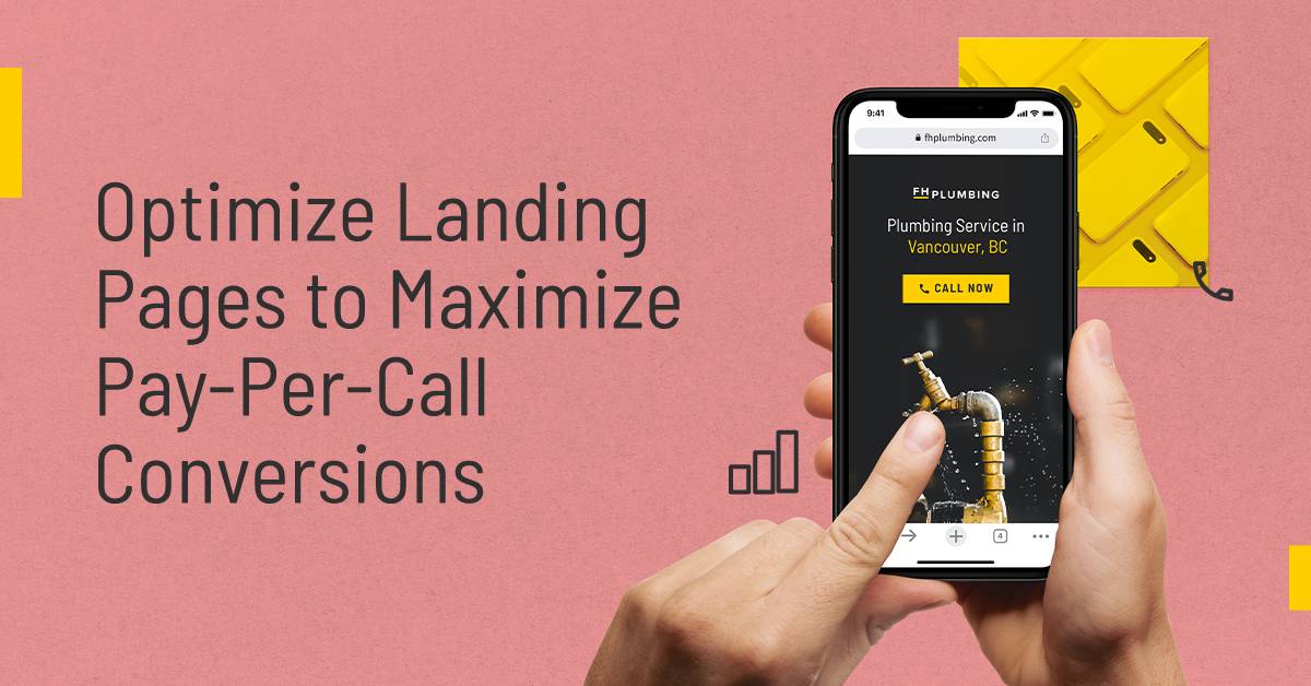 How to Optimize Landing Pages to Maximize Pay-Per-Call Conversions