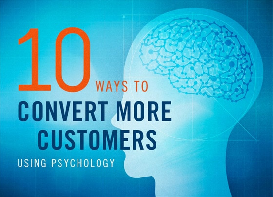 10 Ways to Use Psychology to Convert More Customers [Infographic]
