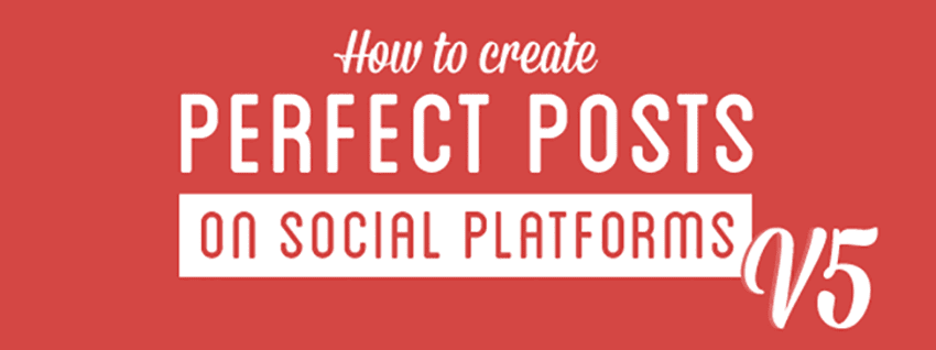 How To Create Perfect Posts [INFOGRAPHIC]