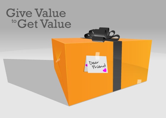 Give Value to Get Value