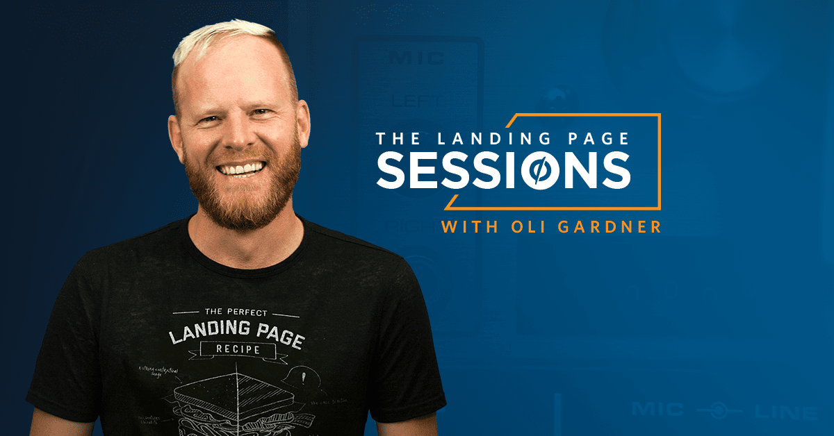 The Landing Page Sessions With Oli Gardner